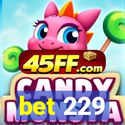 bet 229